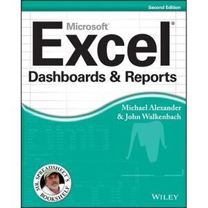 Excel Dashboards and Reports, 2nd Edition -- Michael Alexander